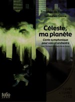 Celeste, ma planete (Conte symphonique pour voix et son orchestre)