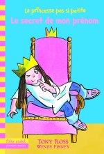 La princesse pas si petite, 1 : Le secret de mon prénom