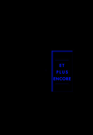 Et plus encore