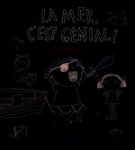 La mer, c'est génial !