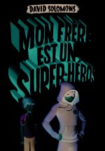 Mon frère est un super-héros