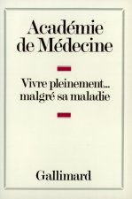 Vivre pleinement... malgré sa maladie
