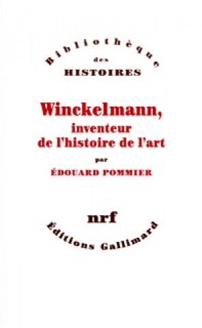 Winckelmann, inventeur de l'histoire de l'art