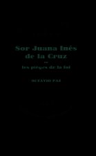 Sor Juana Inés de la Cruz ou Les pièges de la foi
