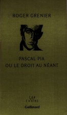 Pascal Pia ou le droit au néant