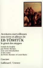 Aventures merveilleuses sous terre et ailleurs de Er-Töshtük le géant des steppes