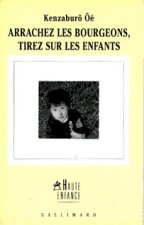 ARRACHEZ LES BOURGEONS, TIREZ SUR LES ENFANTS