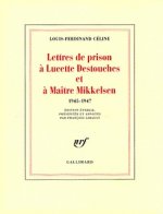 Lettres de prison à Lucette Destouches & à Maître Mikkelsen