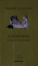 Le songe royal Louis II de Bavière