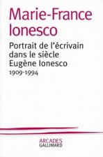 Portrait de l'écrivain dans le siècle : Eugène Ionesco (1909-1994)