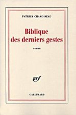 Biblique des derniers gestes roman