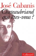 Chateaubriand, qui êtes-vous ?