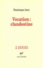 Vocation : clandestine