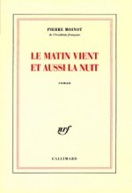 Le Matin vient et aussi la nuit