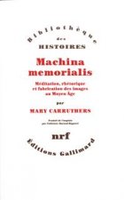 Machina memorialis méditation, rhétorique et fabrication des images au Moyen âge
