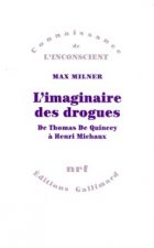 L'imaginaire des drogues De Thomas de Quincey a Henri Michaux