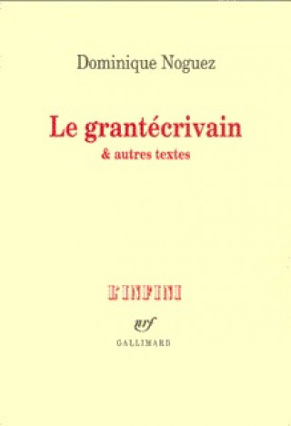 Le Grantécrivain & autres textes