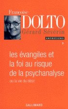 Les Évangiles et la foi au risque de la psychanalyse ou La vie du désir