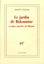 Le Jardin de Bakounine et autres nouvelles de l'Histoire