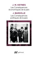 Les conséquences politiques de la paix (J. Bainville) - Les conséquences économiques de la paix (J. M. Keynes)