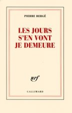 Les jours s'en vont je demeure