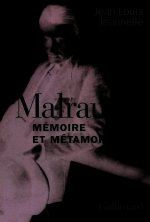 Malraux, mémoire et métamorphose