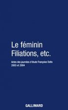 Le Féminin - Filiations, etc.
