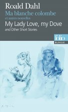 Ma blanche colombe et autres nouvelles/My lady love, my dove