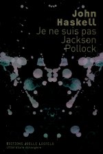 Je ne suis pas Jackson Pollock