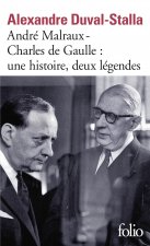 André Malraux - Charles de Gaulle, une histoire, deux légendes