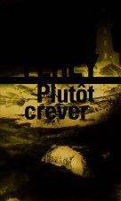 Plutot crever