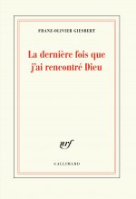 La derniere fois que j'ai rencontre Dieu