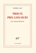 Proust, prix Goncourt. Une emeute litteraire