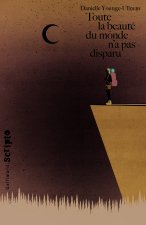 Toute la beauté du monde n'a pas disparu