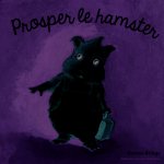 Prosper le hamster