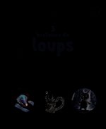 3 histoires de loups