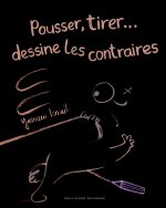 Pousser, tirer... dessine les contraires