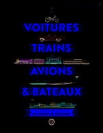 Voitures, trains, avions et bateaux