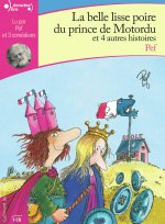 La belle lisse poire du prince de Motordu et 4 autres histoires