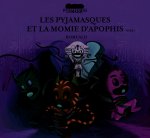 Les Pyjamasques et la momie d'Apophis