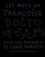 Les mots de Françoise Dolto pour les enfants et leurs parents