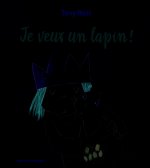Je veux un lapin !