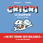 Cricri le dauphin sauve le monde