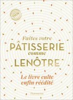 Faites votre pâtisserie comme Lenôtre