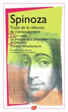 Traité de la réforme de l'entendement - Court traité - Les Principes de la philosophie de Descartes - Pensées métaphysiques