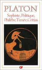 Sophiste - Politique - Philèbe - Timée - Critias