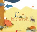 L'Arbre ami du bûcheron