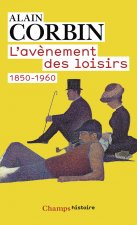 L'Avènement des loisirs 1850-1960