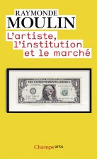L'artiste, l'institution et le marché