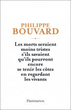 Les morts seraient moins tristes s'ils savaient qu'ils pourront encore se tenir les côtes en regardant les vivants